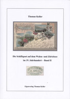 Schweiz, Die Schiffspost Auf Dem Walen- Und Zürichsee Band II Thomas Keller 241 Seiten 1133Gr - Sonstige & Ohne Zuordnung