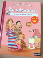 LA NAISSANCE - Comment On Fait Les Bébés - 0-6 Years Old