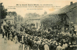 Hans * Convoi De 400 Prisonniers Arrivant Dans La Commune * Combat De Ville Sur Tourbe * Ww1 La Grande Guerre 1914 1915 - Autres & Non Classés