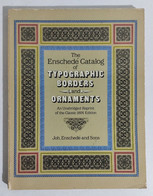 I107387 The Enschedé Catalog Of Typographic Bordes And Ornaments - Classic 1891 - Arte, Diseño Y Decoración