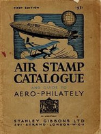 Stanley Gibbons Air Stamp Catalogue And Guide LITERATURE (AIR STAMPS) - Stanley Gibbons 1st Edition Pub 1931 (**) - Other Books