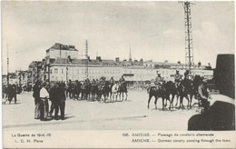 22-8-2264  La Guerre De 1914-15 Amiens Passage De Cavalerie Allemande Guerre 1914-18 Militaria - War 1914-18