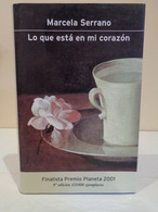 Lo Que Está En Mi Corazón. Marcela Serrano. Finalista Premio Planeta 2001. 4a Edición. 271 Páginas. - Classiques