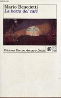 La Borra Del Café - Coleccion Ancora Y Delfin Volumen 702. - Benedetti Mario - 1993 - Cultural