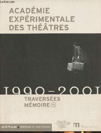 Académie Expérimentale Des Théâtres 1990-2001 Traversées Mémoire+ CD-Sommaire: Génèse Et Processu Par Myriam Bloedé Et B - Other