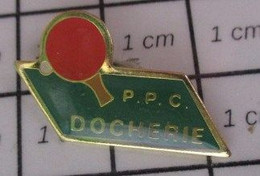 3519 Pin's Pins / Beau Et Rare / THEME : SPORTS / TENNIS DE ETABLE PING PONG PPC DOCHERIE Marchienne-au-Pont Charleroi - Table Tennis