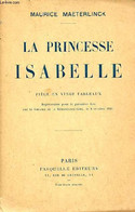 La Princesse Isabelle Pièce En Vingt Tableaux. - Maeterlinck Maurice - 1935 - Other