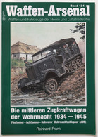 Die Mittleren Zugkraftwagen Der Wehrmacht 1934 - 1945 : Fünftonner, Achttonner, Schwerer Wehrmachtschlepper (s - 5. Guerras Mundiales