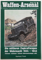 Die Mittleren Zugkraftwagen Der Wehrmacht 1934 - 1945 : Fünftonner, Achttonner, Schwerer Wehrmachtschlepper (s - 5. World Wars