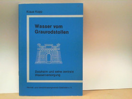 Wasser Vom Graurodstollen - Dotzheim Und Seine Zentrale Wasserversorgung - Hesse