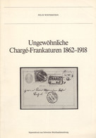 Schweiz, Ungewöhnliche Chargé Frankaturen 1862-1918 Felix Winterstein Heft 14 S 71 Gr - Sonstige & Ohne Zuordnung