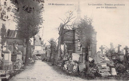 CPA - 02 - Saint Quentin - Cimetière - Tombes Profanées Par Les Allemands - Editions L.D. Paris - Saint Quentin