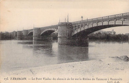 CPA - 13 - TARASCON - Le Pont Viaduc Du Chemin De Fer Sur Le Rhône De Tarascon à Beaucaire - Collection L.A. - Tarascon
