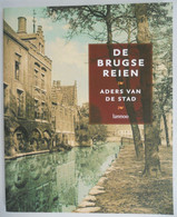 DE BRUGSE REIEN Aders V De Stad Brugge / Bruggen Zwanen Handel Watertram Bootjes Toerisme Sanering Fundering Barge Flora - History