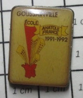 911C Pin's Pins / Beau Et Rare / THEME : ADMINISTRATIONS / ECOLE ANATOLE FRANCE GOUSSAINVILLE 91 92 - Administrations