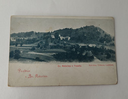 Sv. Katarina V Topolu, 1900-ta, Pozdrav S Sv. Katarine, Sveta Katarina, Medvode, Topol, Katoliška Tiskarna Ljubljana - Slovenia
