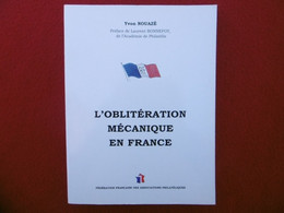 YVON NOUAZE L OBLITERATION MECANIQUE EN FRANCE EDITION 2006 - Other Books