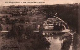 Arinthod (Jura) Les Tourneries Du Moulin (Vallée De La Valouse)  Editions L. Ferrand - Carte De 1926 - Villers Farlay
