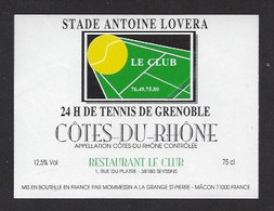 Etiquette De Vin Côtes Du Rhône  -  24 H De Tennis De Grenoble -  Restaurant Le Club à Seyssins (38) - Thème Tennis - Sonstige & Ohne Zuordnung