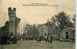 La Fère * Rassemblement De Prisonniers Allemands à La Porte De Laon * Guerre 1914 1918 * Ww1 - Other & Unclassified