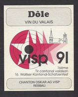 Etiquette De Vin  De Dôle  -  16 ème Tir Cantonal  Valaisan Visp 91  à Vionnax  (Suisse)  -  Thème Tir - Sonstige & Ohne Zuordnung