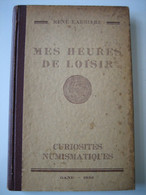 2 LIVRES NUMISMATIQUES - MES HEURES DE LOISIR GAND 1938 - LES NUMISMATES - VOIR PHOTOS DETAILS - Livres & Logiciels