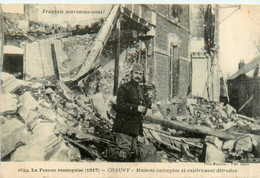 Chauny * Maisons Saccagés Et Entièrement Détruites * Bombardements Guerre 1914 1918 Ww1 - Chauny