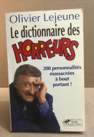 Le Dictionnaire Des Horreur: 200 Personnalités Massacrées à Bout Portant - Unclassified