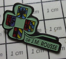 911b Pin's Pins / Beau Et Rare / THEME : MEDICAL / TREFLE A 4 FEUILLES DR JM ROUSSE - Médical