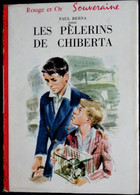 Paul Berna - Les Pèlerins De Chiberta - Rouge Et Or Souveraine - ( 01 -1958 ) . - Bibliothèque Rouge Et Or