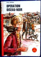 Paul Berna -  Opération Oiseau-Noir - Rouge Et Or Souveraine N° 2.739 - ( 1970 ) . - Bibliotheque Rouge Et Or