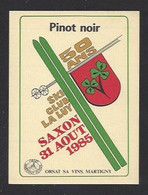 Etiquette De Vin Pinot Noir  -  50 Ans Du Ski Club La Luy Le 31/08/1985  à  Saxon  (Suisse) - Ski