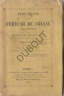 Paarden/Chevalerie/Horses - Traité De La Ferrure Du Cheval - W. Miles - Avec Figures - 1861  (W157) - Antique