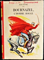 Jean D'Esme - BOURNAZEL,  L'Homme Rouge - Rouge Et Or Souveraine - ( 1959 ) . - Bibliothèque Rouge Et Or