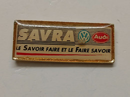 Pin's Marques - Marque SAVRA Avec Logo Automobiles VOLSWAGEN Et AUDI - Marche