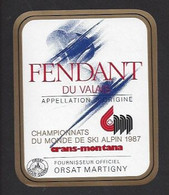 Etiquette De Vin Fendant -  Championnats Du Monde De Ski Alpin 1987 à  Crans Montana (Suisse) - Thème Ski - Sci