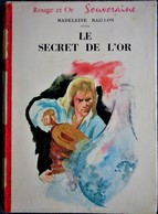 Madeleine Raillon - Le Secret De L'or - Bibliothèque Rouge Et Or  610 - ( 1961 ) . - Bibliotheque Rouge Et Or