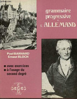 Grammaire Progressive De L'allemand - 200 Règles Et 5 Tableaux Exercices à L'usage Du Second Degré. - Banvard Paul & Blo - Atlas