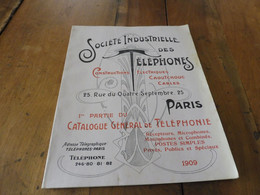 1909  Catalogue Ancien CATALOGUE GÉNÉRAL De TÉLÉPHONIE (Société Industrielle Des Téléphones) - Téléphonie