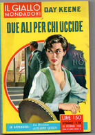 Il Giallo Mondadori (Mondadori 1958) N. 508  " Due Ali Per Chi Uccide" Di Day Keene - Policiers Et Thrillers