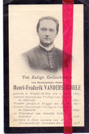 DP  Devotie Doodsprentje - Priester Leraar Henri Vanderstichele - St Eloois Winkel 1864 - Oostende , Brugge , Gent 1913 - Esquela