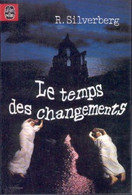 Le Temps Des Changements - De Robert Silverberg - Livre De Poche SF  N° 7052 - 1979 - Livre De Poche