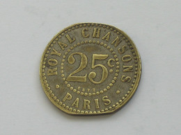 Jeton De 25 Centimes - ROYAL CHANSONS - 39 Bvd De Strasbourg  PARIS   ***** EN ACHAT IMMEDIAT **** - Monétaires / De Nécessité