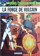 Yoko Tsuno - La Forge De Vulcain - Yoko Tsuno