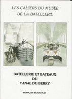 LOT : BATEAUX Et BATELLERIE Du CANAL DU BERRY //   Le CANAL De  L'OURCQ Et Sa Rivière - Unclassified