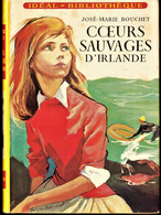 José-Marie Bouchet  - Cœurs Sauvages D'Irlande - Idéal Bibliothèque N° 141 - ( 1958  ) . - Ideal Bibliotheque