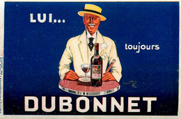 Jean CARLU " Lui Toujours DUBONNET " * CPA Illustrateur Publicitaire Carlu * Pub Publicité Alcool - Advertising