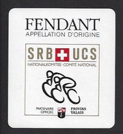 Etiquette De Vin Fendant  -  Union Cyclisme Suisse Comité National - Cycling