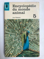 Encyclopédie Du Monde Animal - Les Oiseaux 5 / Marabout Université ,1965 - Encyclopaedia