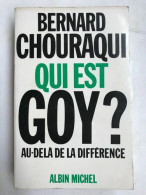 Bernard Chouraqui - Qui Est Goy? Au-Delà De La Différence / Albin Michel, 1980 - Altri